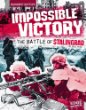Impossible victory : the Battle of Stalingrad