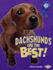 Dachshunds are the best!