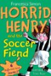 Horrid Henry and the soccer fiend