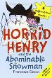 Horrid Henry and the abominable snowman