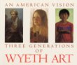 An American vision : three generations of Wyeth art : N.C. Wyeth, Andrew Wyeth, James Wyeth