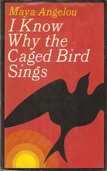I know why the caged bird sings.