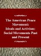 The American peace movement : ideals and activism