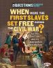 When were the first slaves set free during the Civil War? : and other questions about the Emancipation Proclamation
