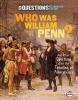 Who was William Penn? : and other questions about the founding of Pennsylvania