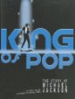 King of pop : the story of Michael Jackson