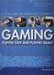 Gaming : playing safe and playing smart