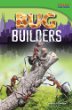 Bug builders