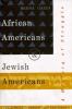 African Americans and Jewish Americans : a history of struggle
