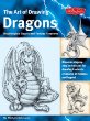 The art of drawing dragons : mythological beasts and fantasy creatures