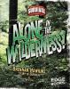 Alone in the wilderness! : Brennan Hawkins' story of survival