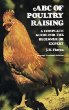 ABC of poultry raising : a complete guide for the beginner or expert