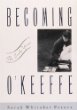 Becoming O'Keeffe : the early years.