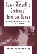 Susan Glaspell's century of American women : a critical interpretation of her work.