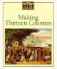 Making thirteen colonies.