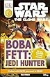 Star Wars, The Clone Wars. Boba Fett, Jedi hunter /