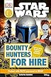 Star Wars. Bounty hunters for hire /