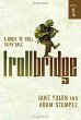 Trollbridge : a rock 'n' roll fairy tale