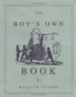 The boy's own book : a complete encyclopedia of all the diversions, athletic, scientific, and recreative, of boyhood and youth