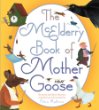 The McElderry book of Mother Goose : revered and rare rhymes