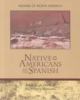 Native Americans and the Spanish.
