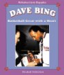 Dave Bing : basketball great with a heart