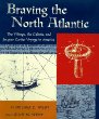 Braving the North Atlantic : The Vikings, the Cabots, and Jacques Cartier voyage to America.