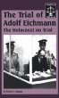 The trial of Adolf Eichmann : the Holocaust on trial
