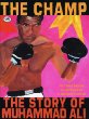 The champ : the story of Muhammad Ali