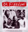Oh, freedom : kids talk about the Civil Rights Movement with the people who made it happen