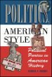 Politics, American style : political parties in American history