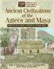 Ancient civilizations of the Aztecs and Maya : chronicles from National Geographic