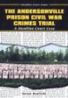 The Andersonville Prison Civil War crimes trial : a headline court case