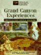 Grand Canyon experiences : chronicles from the National Geographic Society