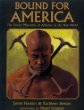 Bound for America : the forced migration of Africans to the New World