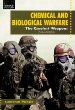 Chemical and biological warfare : the cruelest weapons
