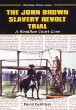 The John Brown slavery revolt trial : a headline court case