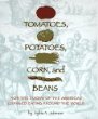 Tomatoes, potatoes, corn, and beans : how the foods of the Americas changed eating around the world