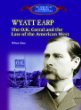 Wyatt Earp : the O.K. Corral and the law of the American west.