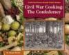 Civil War cooking : the Confederacy