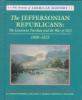 The Jeffersonian Republicans : the Louisiana Purchase and the War of 1812, 1800-1832