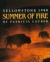 Summer of fire : Yellowstone 1988