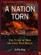 A nation torn : the story of how the Civil War began