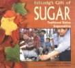 Ininatig's gift of sugar : traditional native sugarmaking