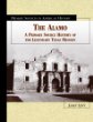 The Alamo : a primary source history of the legendary Texas mission