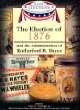 The election of 1876 : and the administration of Rutherford B. Hayes