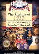 The election of 1932 : and the administration of Franklin D. Roosevelt