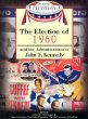 The election of 1960 : and the administration of John F. Kennedy