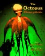 The octopus : phantom of the sea