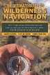 The ultimate guide to wilderness navigation